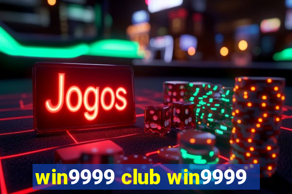 win9999 club win9999